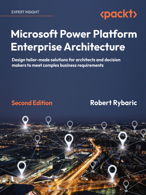 Title details for Microsoft Power Platform Enterprise Architecture by Robert Rybaric - Available